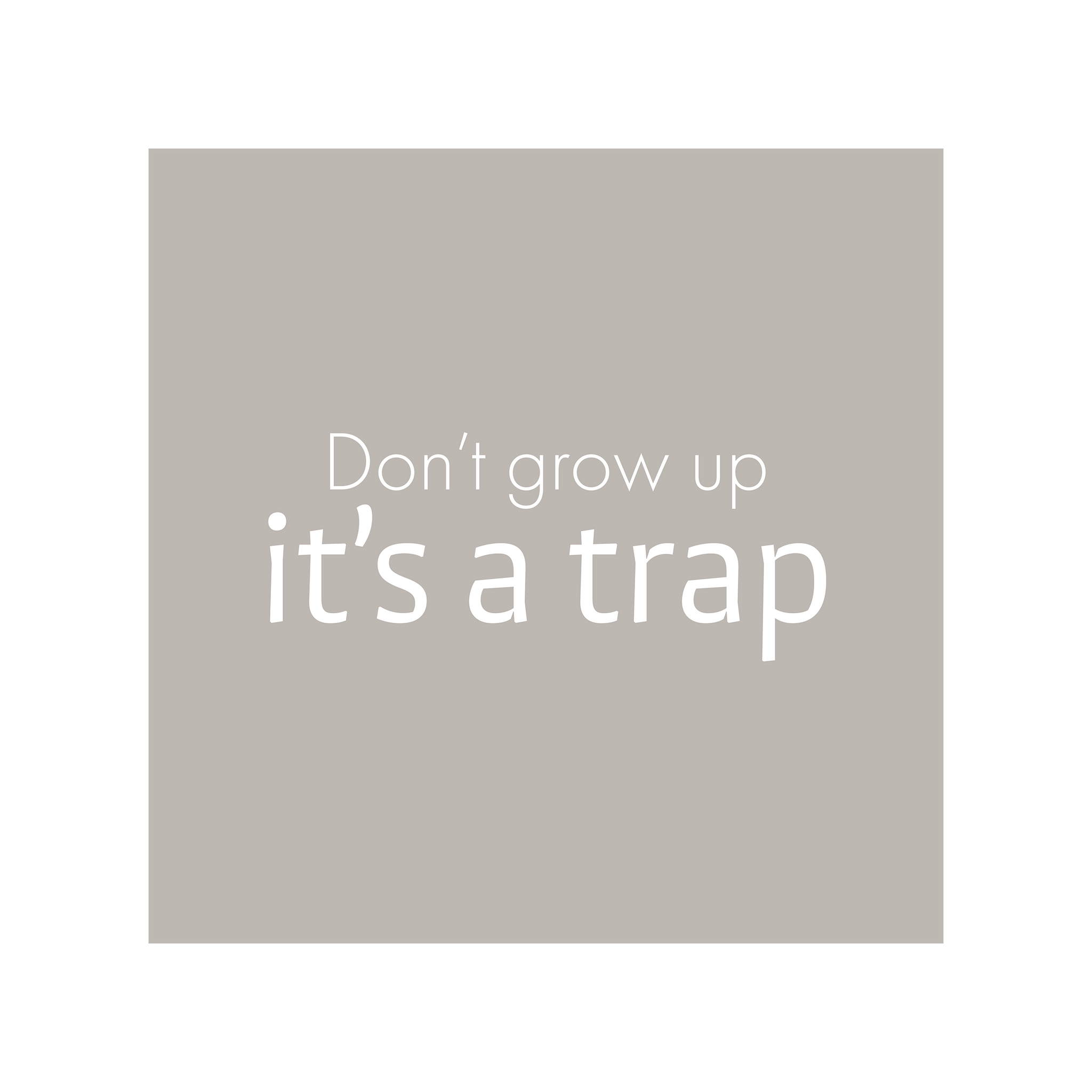 0839 - Quadro Don't Grow Up It's A Trap