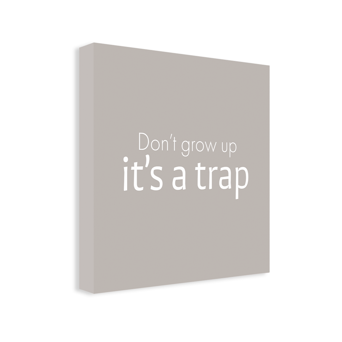 0839 - Quadro Don't Grow Up It's A Trap